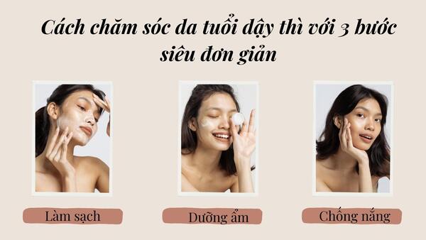 Cách chăm sóc da tuổi dậy thì cơ bản giúp ngăn chặn mọi vấn đề về da