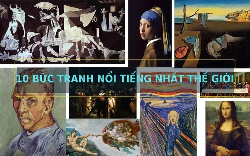 Khám phá những bức tranh nổi tiếng trong lịch sử nhân loại